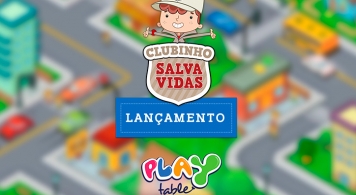 Clubinho Salva Vidas e PlayTable: veja como os jogos educativos ensinam as crianças a se protegerem